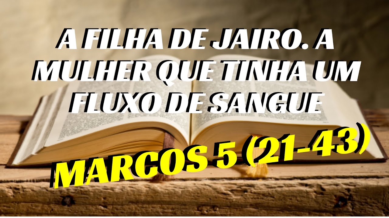 A FILHA DE JAIRO. A MULHER QUE TINHA UM FLUXO DE SANGUE. MARCOS 5 (21-43) ARC BÍBLIA  NARRADA/ÁUDIO