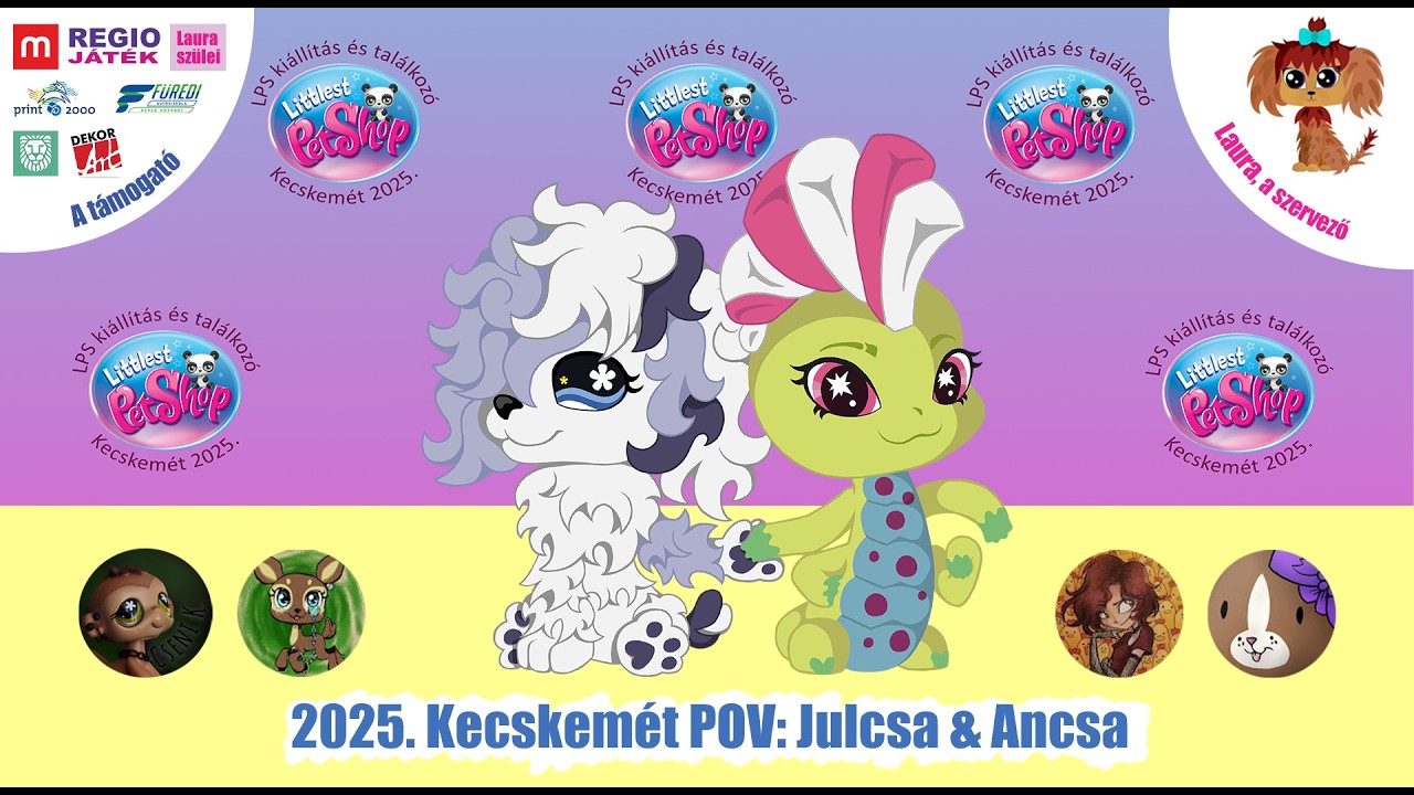 • LPS 2025 Kecskemét POV • Julcsa & Ancsa •