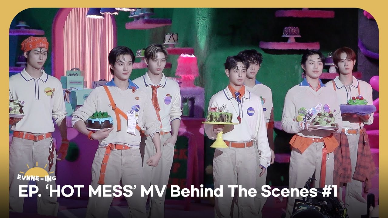 EVNNE (이븐) ‘HOT MESS’ MV Behind The Scenes #1 | ENG/JPN/CHN | EVNNE-ING