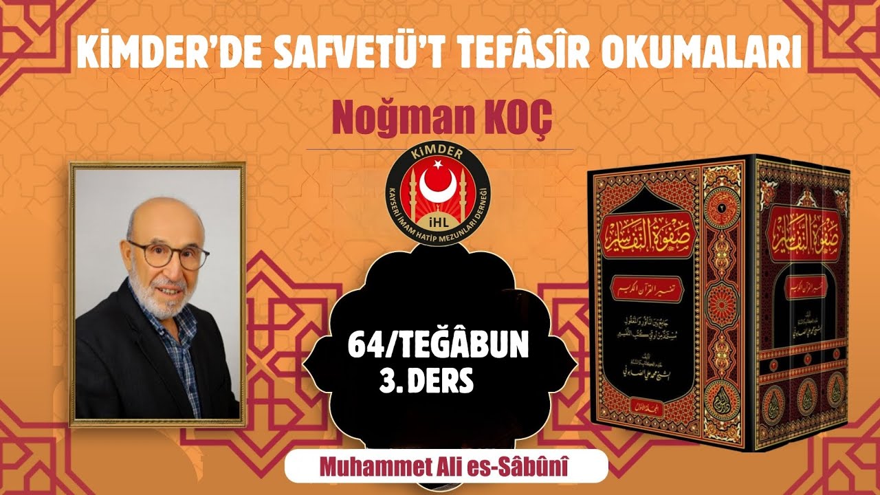 Teğâbun Sûresi 3. Ders [Safvetu't tefâsîr'den]