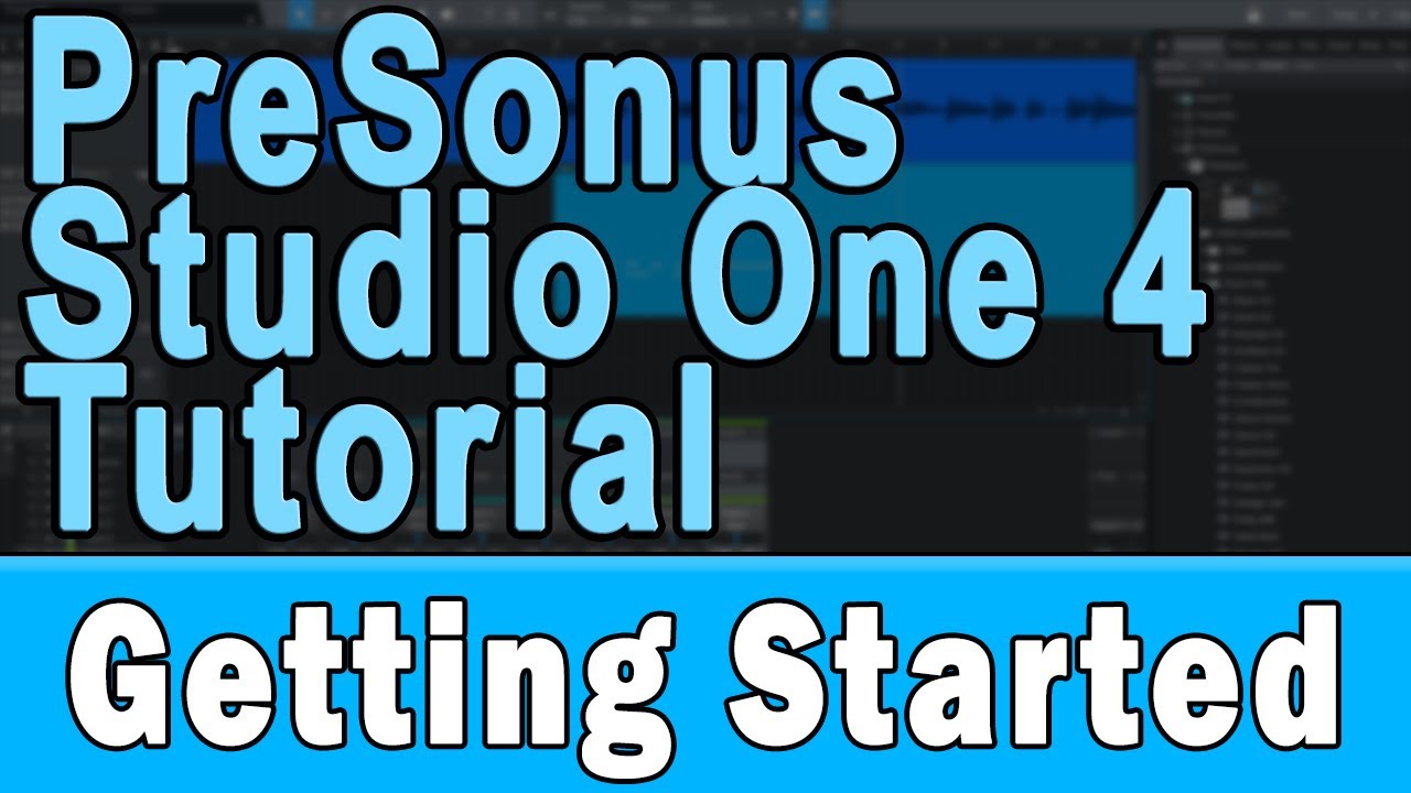 PreSonus Studio One 4 Tutorial (Part 1) &ndash; Installation and Setup