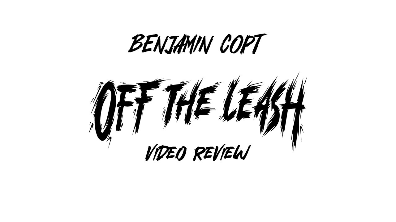 Benjamin Copt - Off The Leash Video Review
