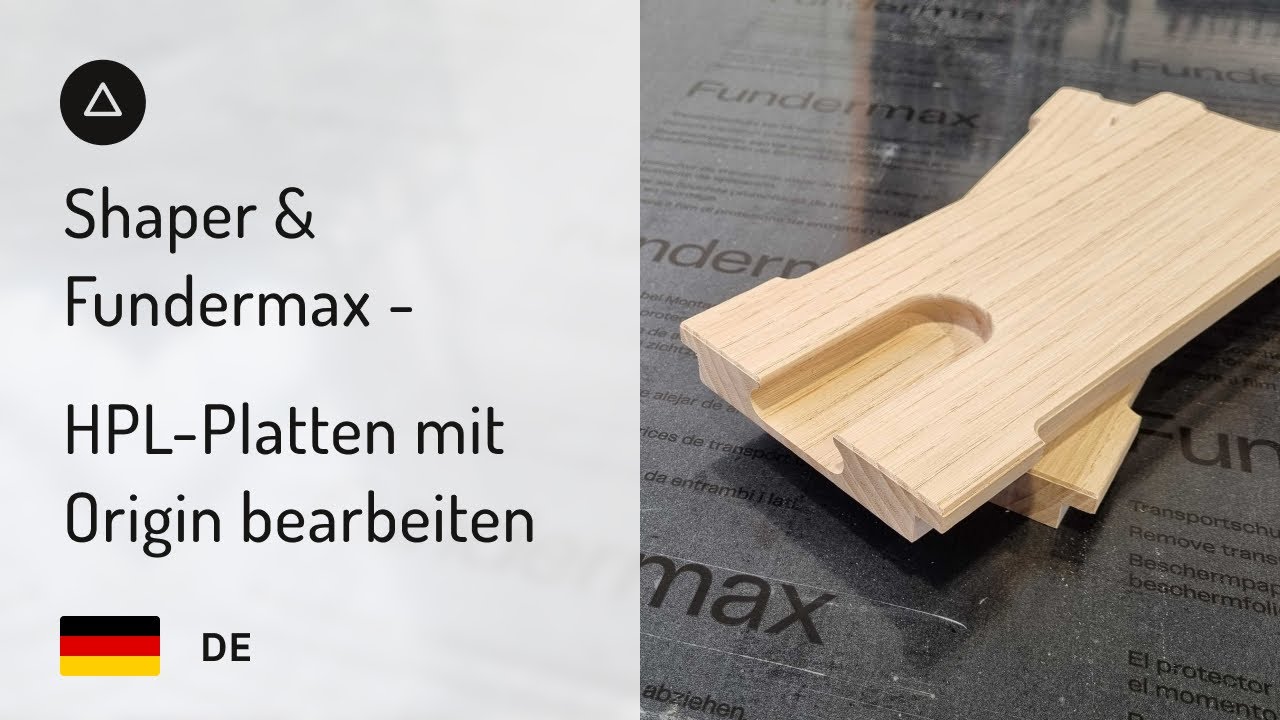 Session 33 – Deutsch | Shaper & Fundermax | HPL Platten mit Origin bearbeiten