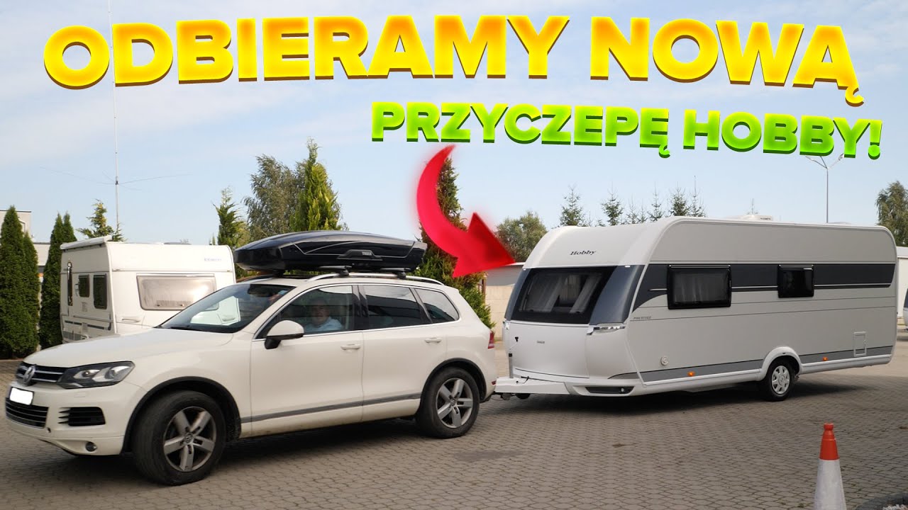ODBIERAMY NOWĄ PRZYCZEPĘ HOBBY! JAK TO WYGLĄDA? | VLOG #141