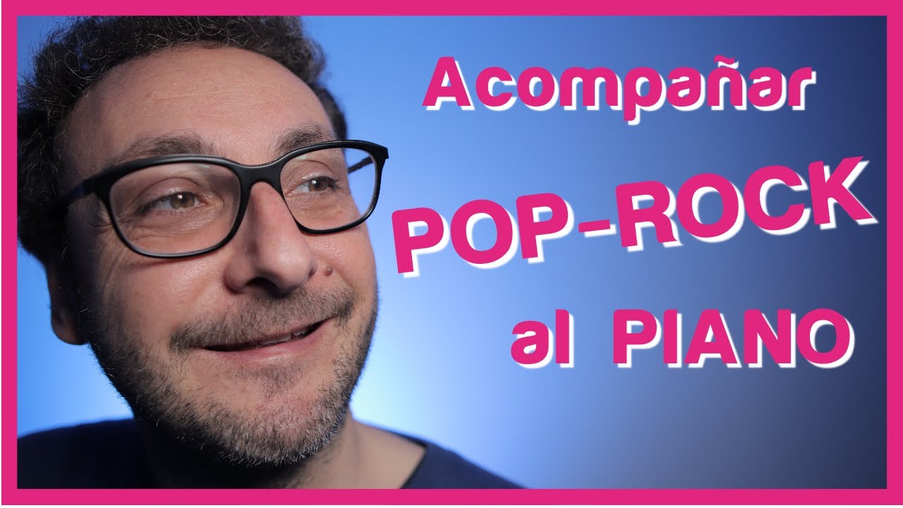 🔴 Como ACOMPAÑAR canciones de POP-ROCK al PIANO