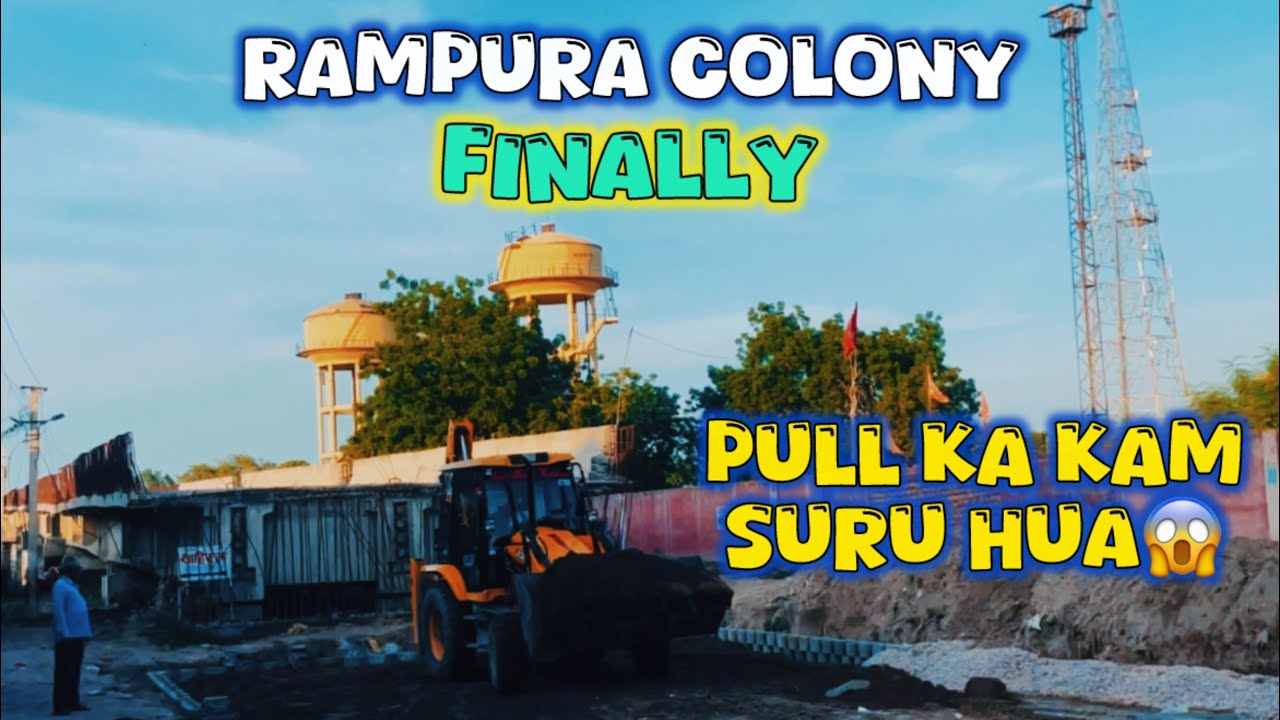 RAMPURA COLONY PULL KA KAM SURU HUA - LALGARH BIKANER #rampurabasti #bikaner #pullkakamsuruhua #ARV