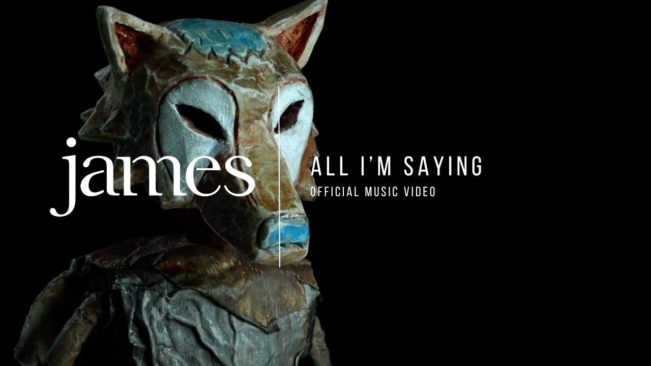 JAMES – All I’m Saying (Official Music Video)