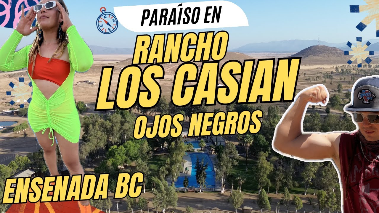 🏞️ Explora Rancho Los Casian ¡El Paraíso de Ojos Negros! 🌅🏕️ Ensenada