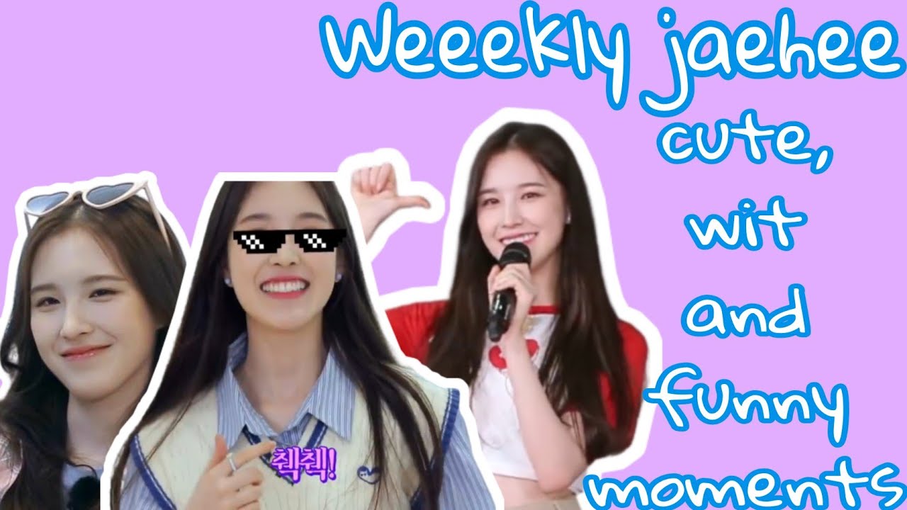 Weeekly Jaehee cute,wit and funny moments