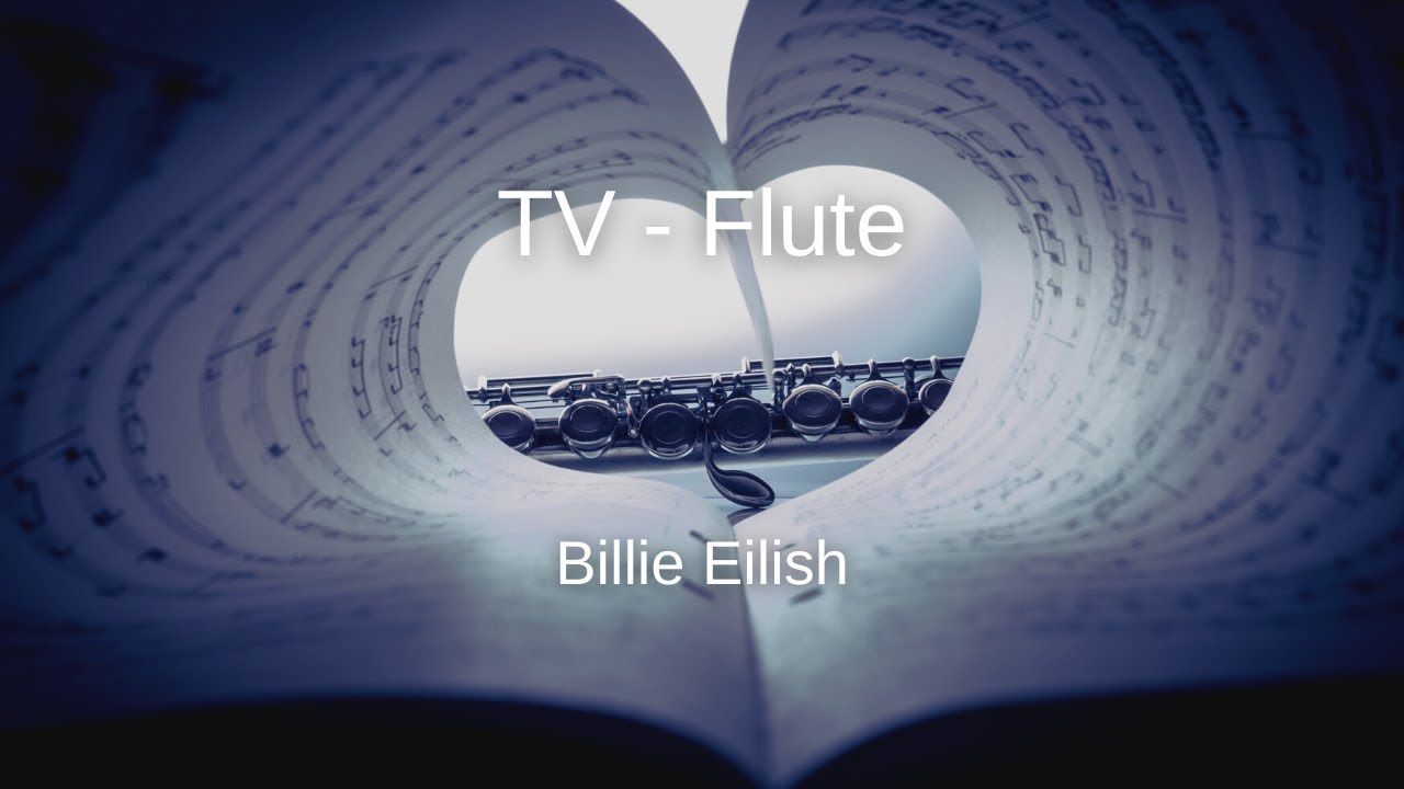 Billie Eilish - TV - Flute Sheet Music
