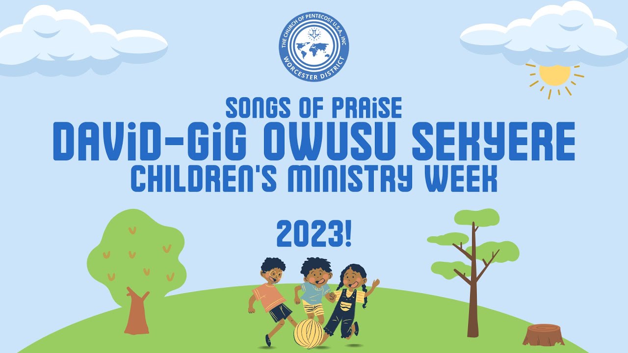 Songs of Praise led by David-Gig Owusu Sekyere | Children's Ministry Week 2023
