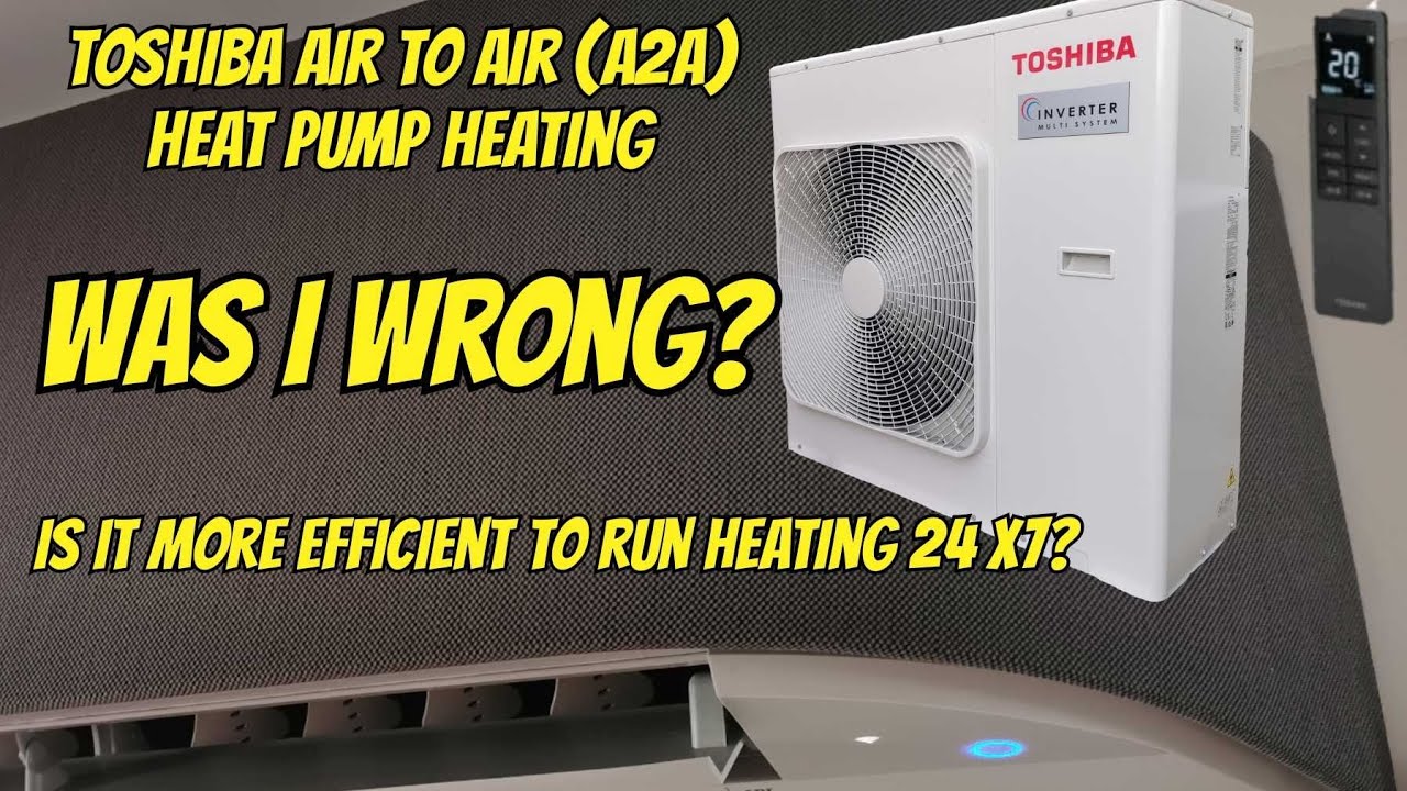Эксплуатация нашей системы отопления A2A Toshiba в режиме 24 x 7 — эффективнее ли оставлять ее вк...
