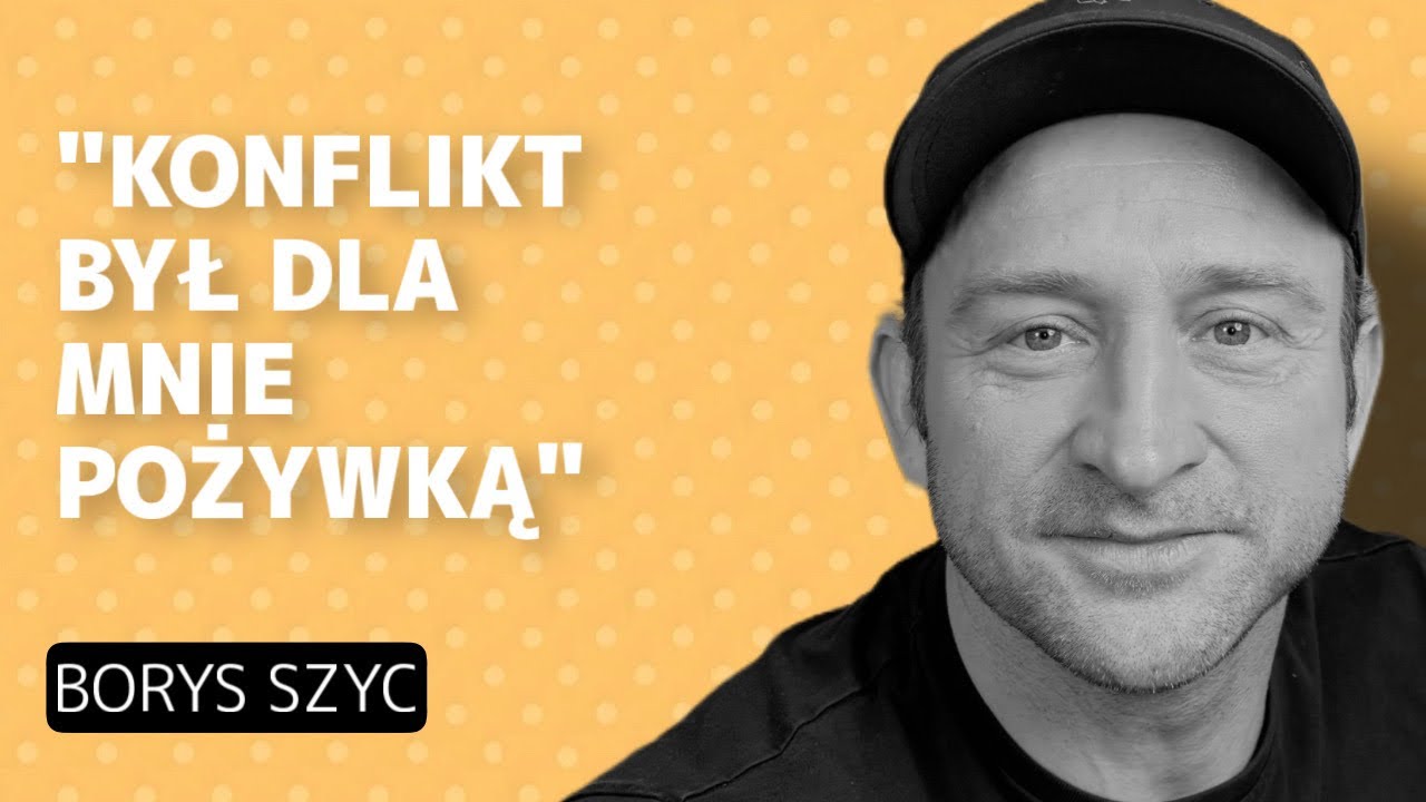„BYŁEM BARDZO NADPOBUDLIWYM DZIECKIEM”- BORYS SZYC