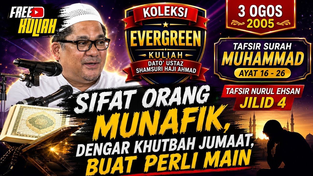 Tafsir Surah Muhammad (Ayat 16 - 26) - Ustaz Shamsuri Haji Ahmad