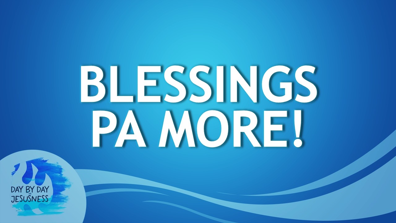 2026-02-25 Blessings Pa More! - Ed Lapiz