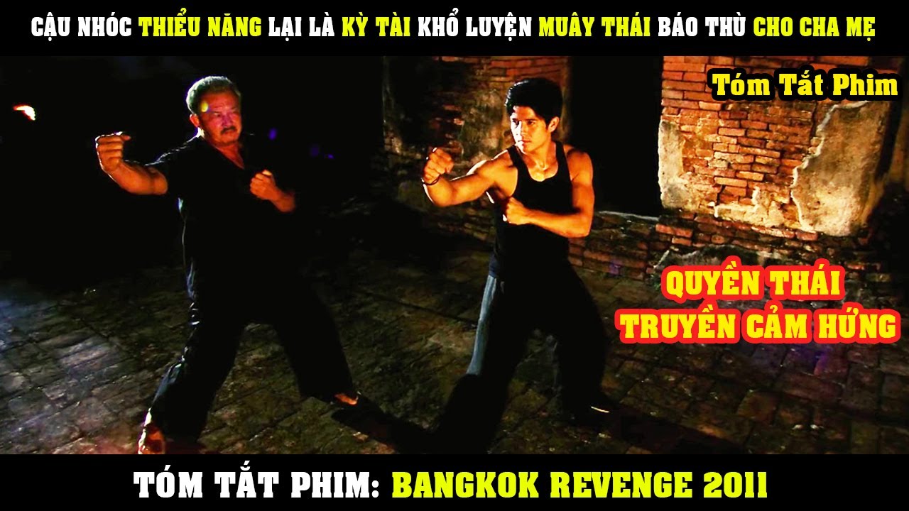 [Review Phim] Cậu Nh&oacute;c THIỂU NĂNG Lại L&agrave; Kỳ T&agrave;i Khổ Luyện MU&Acirc;Y TH&Aacute;I B&aacute;o Th&ugrave; Cho Mẹ | BangKok Revenge