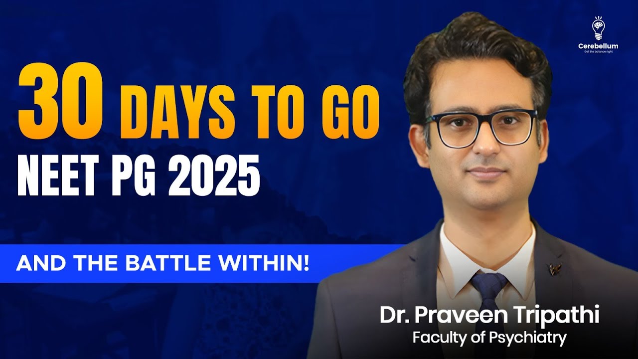NEET PG 2025: 30 Days to Go & The Battle Within | Dr. Praveen Tripathi