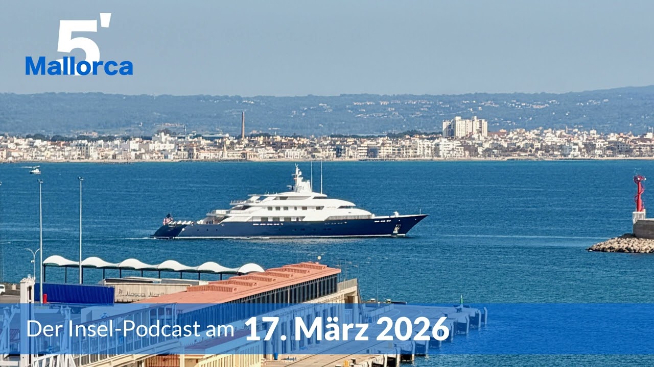 Nachrichten am 17. M&auml;rz 2026 | 5 Minuten Mallorca &ndash; der Insel-Podcast 1518