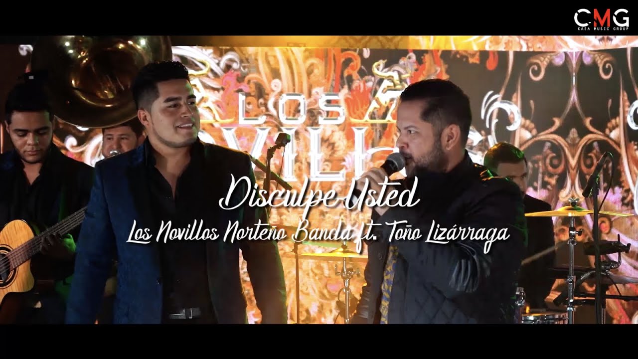 Disculpe Usted - Los Novillos Norteño Banda ft. Toño Lizárraga