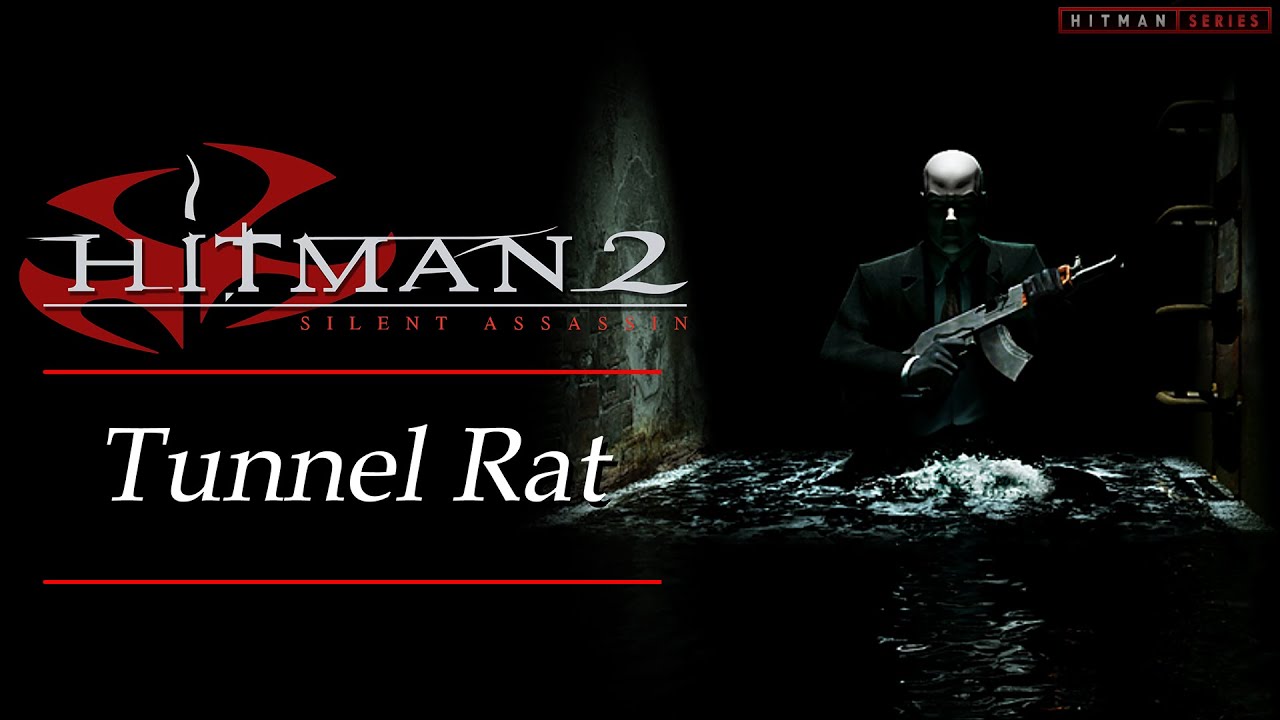 Hitman 2: Silent Assassin - Mission #16 - Tunnel Rat