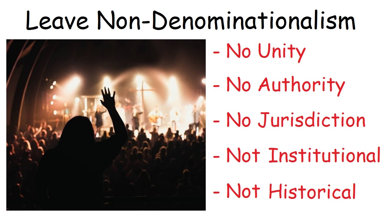 Why NON-DENOMINATIONAL churches are UNBIBLICAL