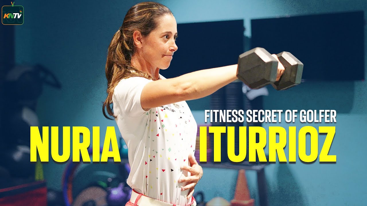 Fitness and Body weight workouts for Golf ft Nuria Iturrioz