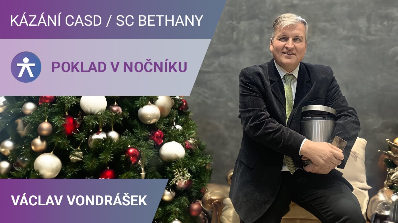 Václav Vondrášek - Poklad v Nočníku / Kázání v SC Bethany - 2.12.2023
