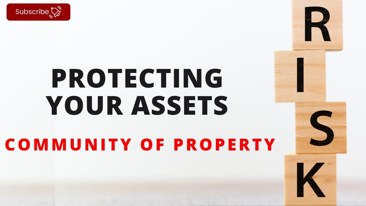[D153] PROTECTING YOUR ASSETS | COMMUNITY OF PROPERTY