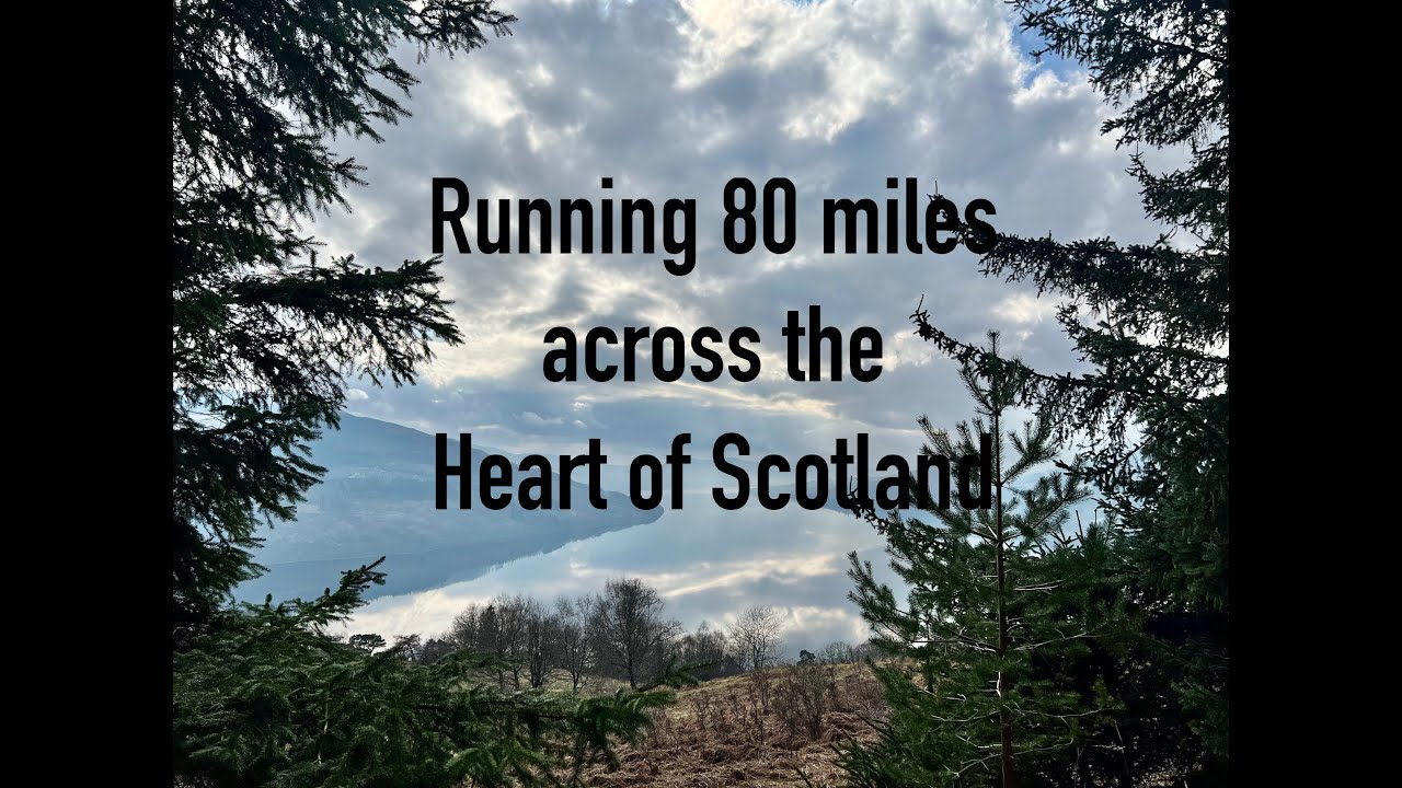 Running 80 miles across the Heart of Scotland