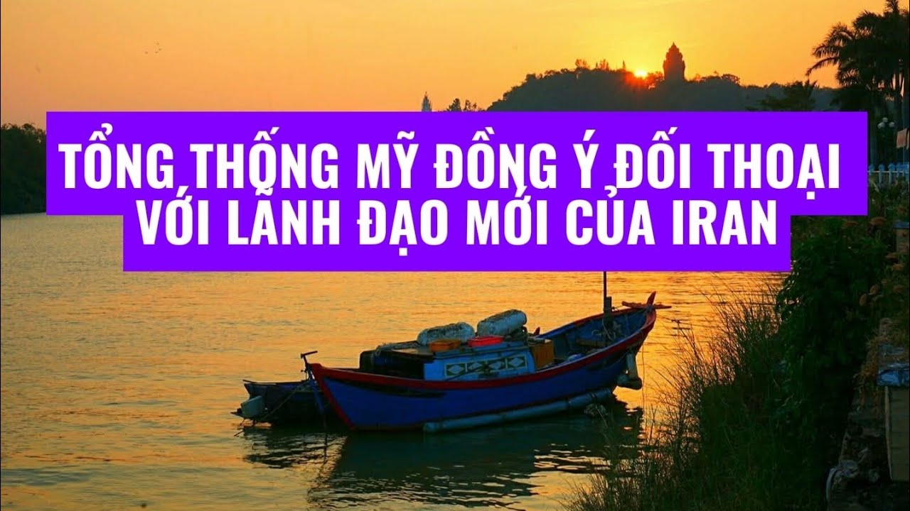 TỔNG THỐNG MỸ ĐỒNG Ý ĐỐI THOẠI VỚI LÃNH ĐẠO MỚI CỦA IRAN.