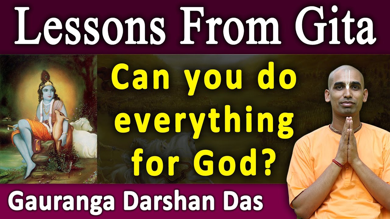 Lesson From Gita | Can you do everything for God | BG 9.27 | Gauranga Darshan Das