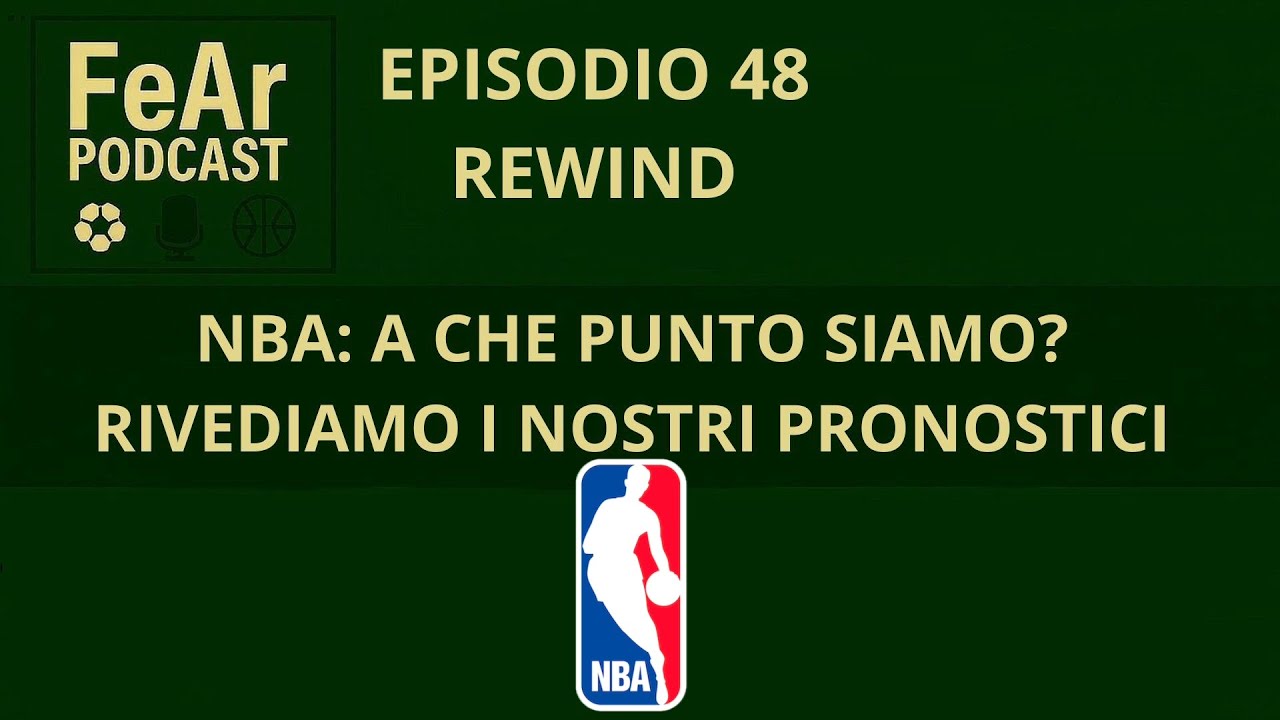 Ep. 48 - REWIND - NBA come finirà?