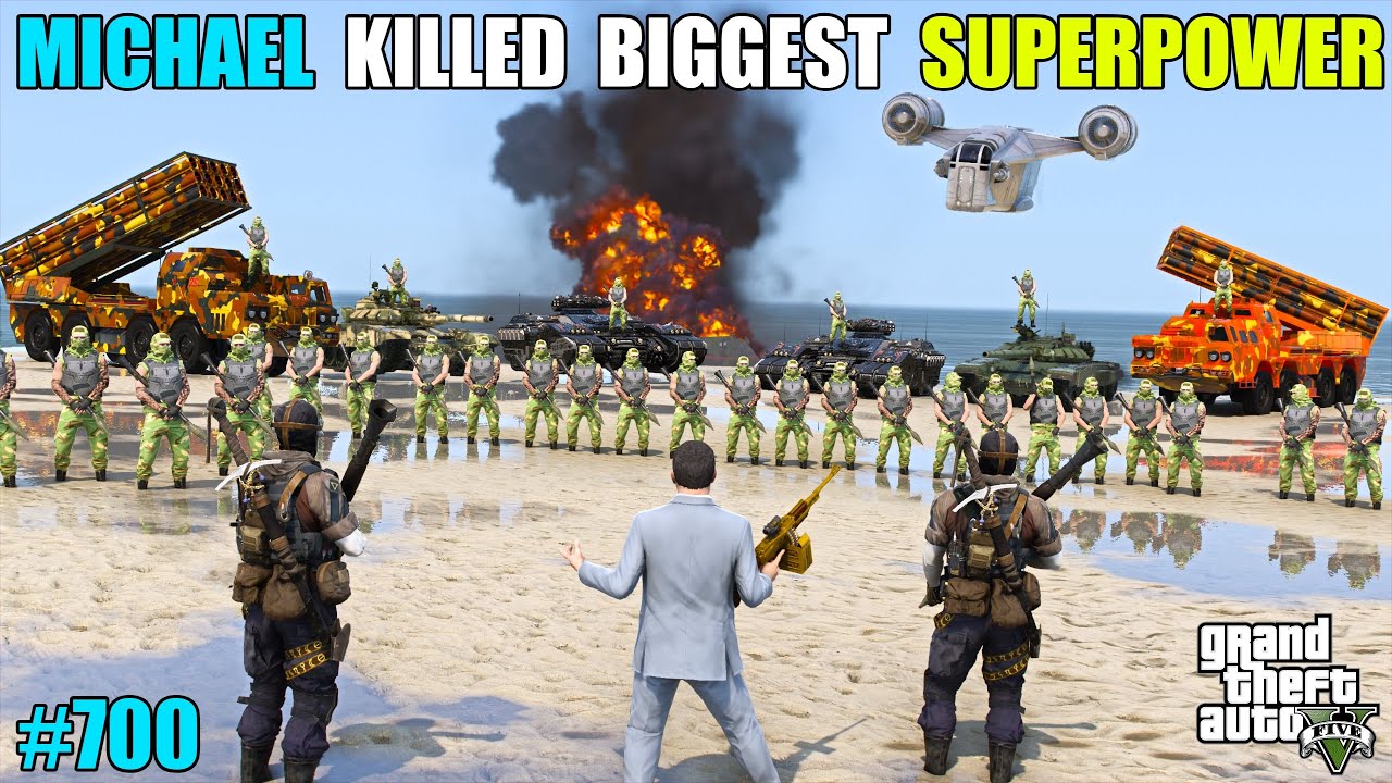 GTA 5 : THE BIGGEST WAR EVER MICHAEL VS SUPER POWER  | GTA 5 GAMEPLAY #700