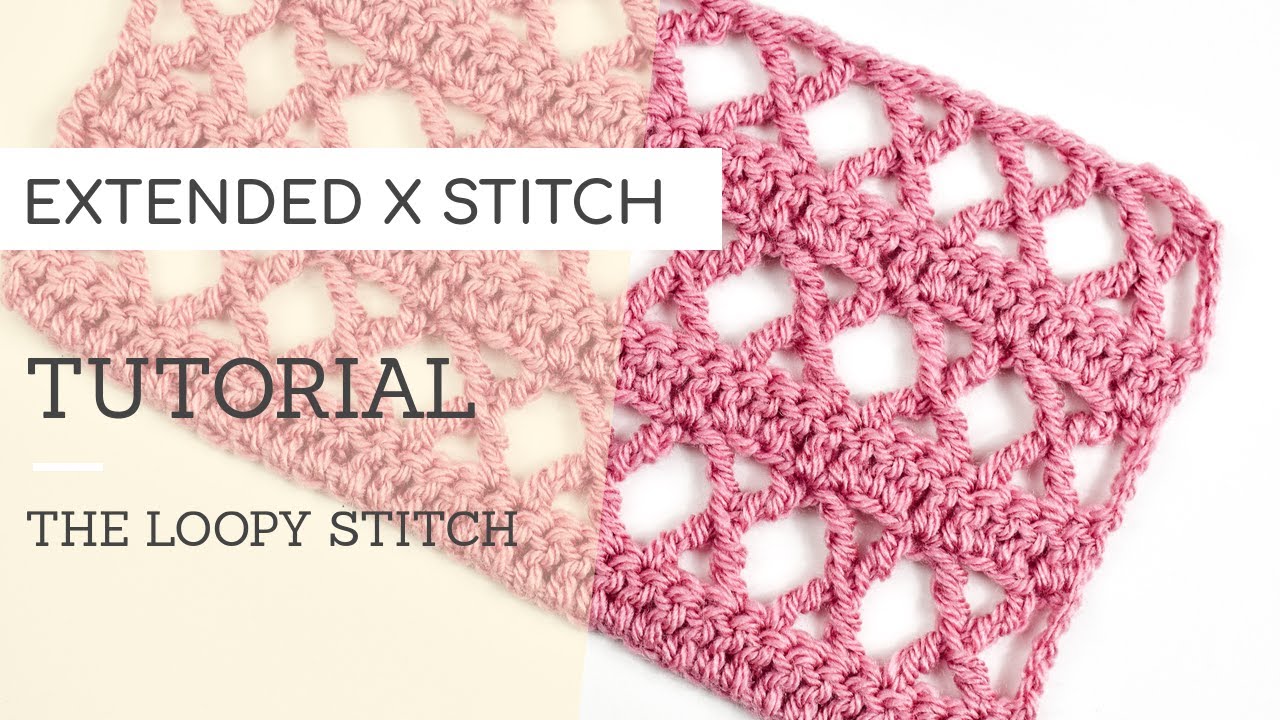 Crochet: Extended X Stitch | The Loopy Stitch