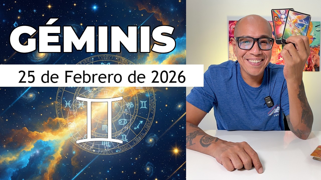GÉMINIS | Horóscopo de hoy 25 de Febrero 2026