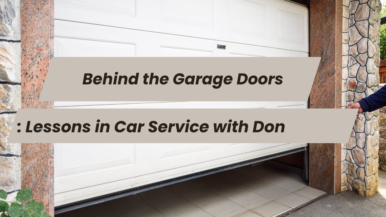 Behind the Garage Doors: Lessons in Car Service with Don