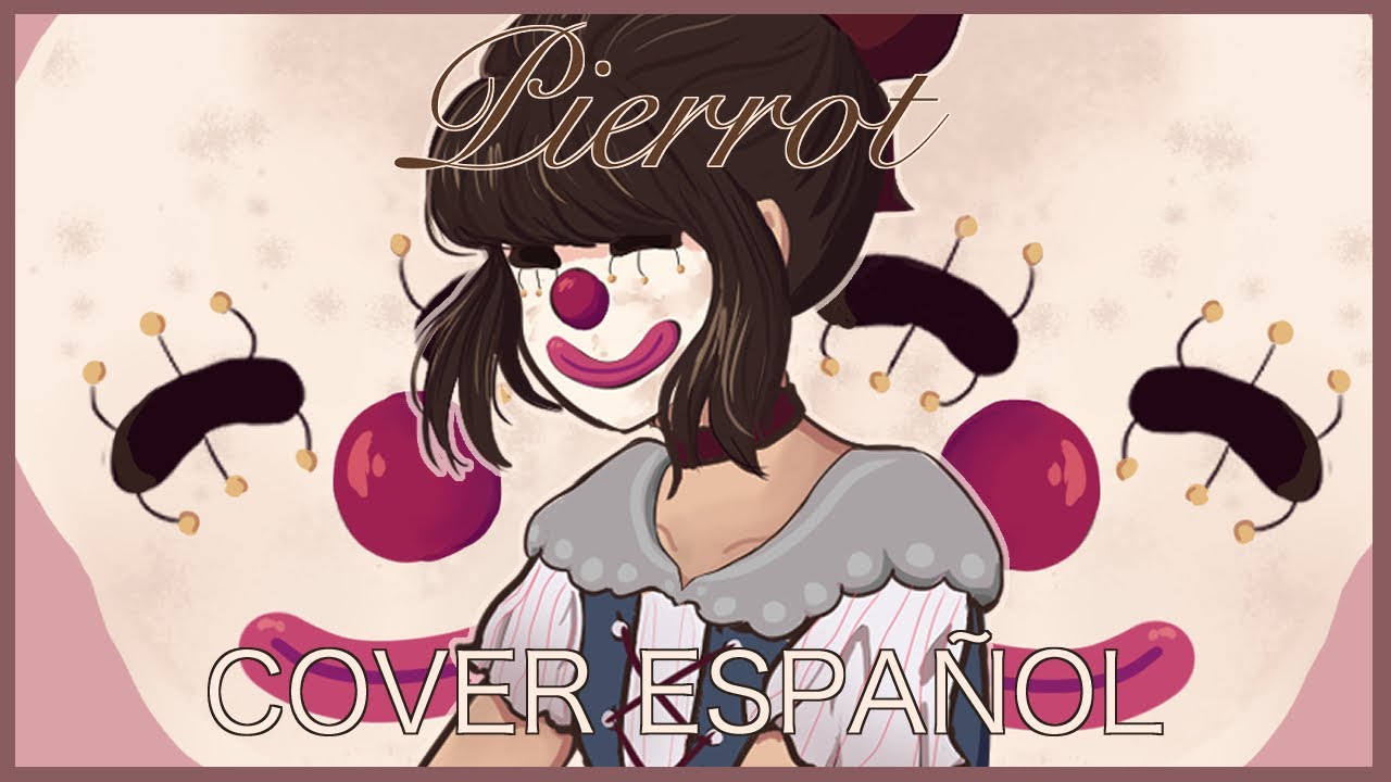 【Bee】Pierrot (ピエロ)【Cover español】