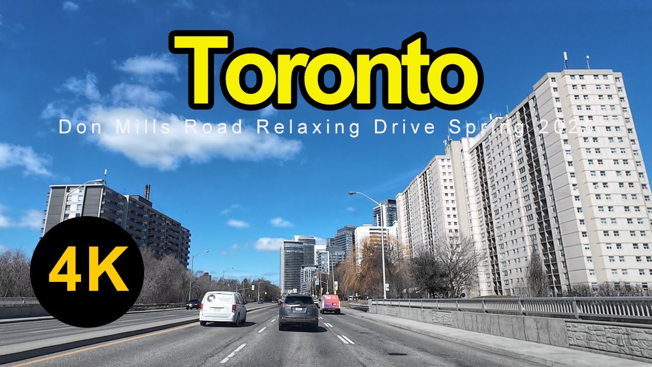 TORONTO'S DON MILLS ROAD RELAXING DRIVE | SPRING 2025 | 4K UHD