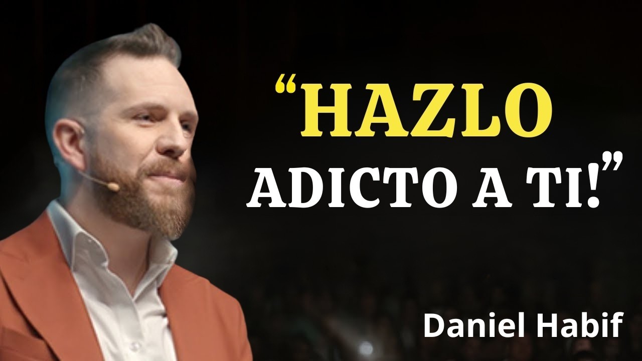 Cómo volver loco a un hombre... ¡y hacerlo adicto a ti! | Daniel Habif