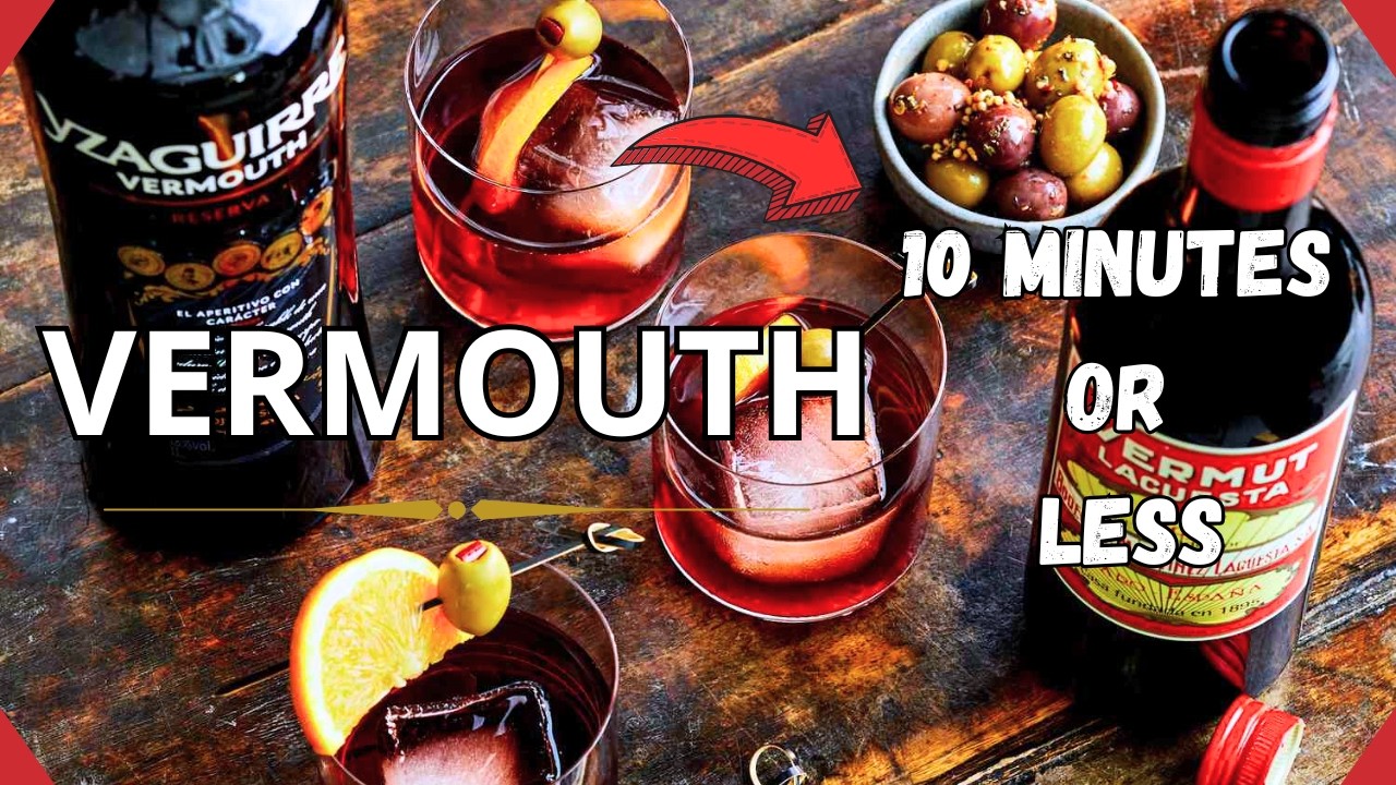 All you need to know about Vermouth in 10 minutes or less!