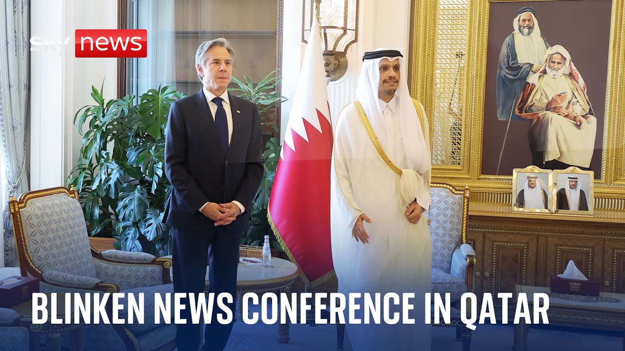 Antony Blinken news conference in Qatar