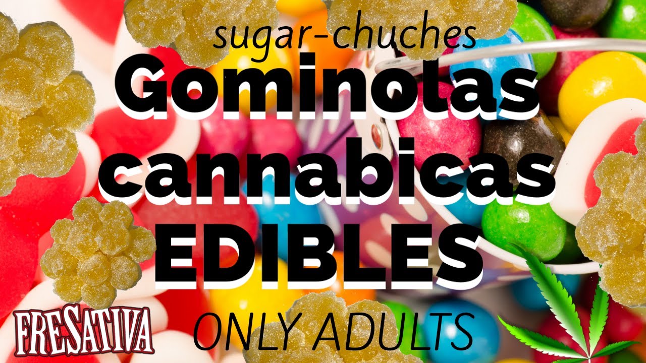 Edibles / gominolas cann&aacute;bicas