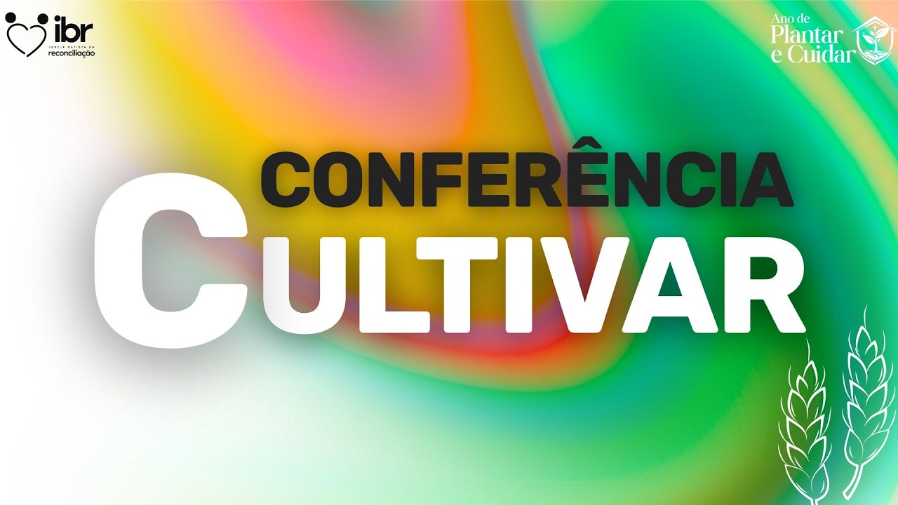 Conferência Cultivar #3 Dia (Pt.2)