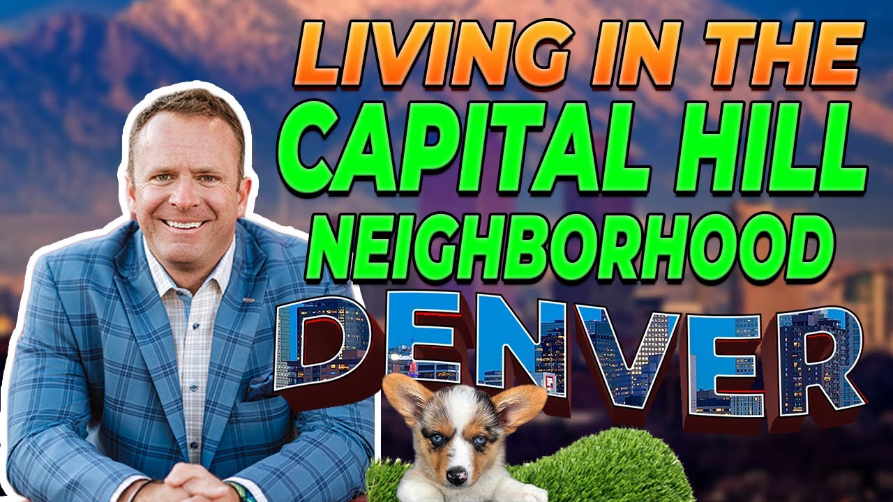 Living near Downtown Denver, Colorado - The Capital Hill Neighborhood