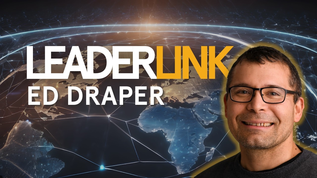 LeaderLINK S2 EP1: Ed Draper