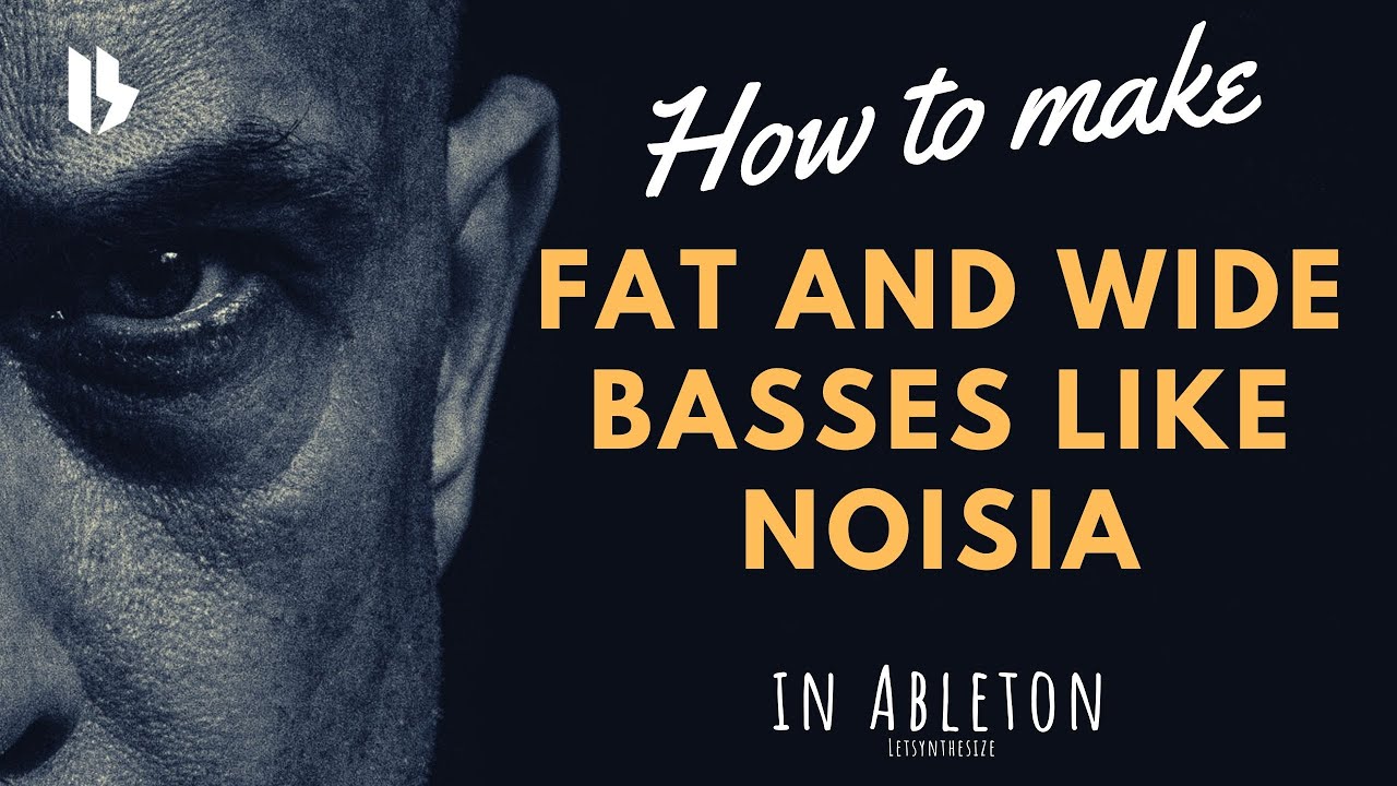 HOW TO MAKE FAT AND WIDE NEURO BASSES LIKE NOISIA