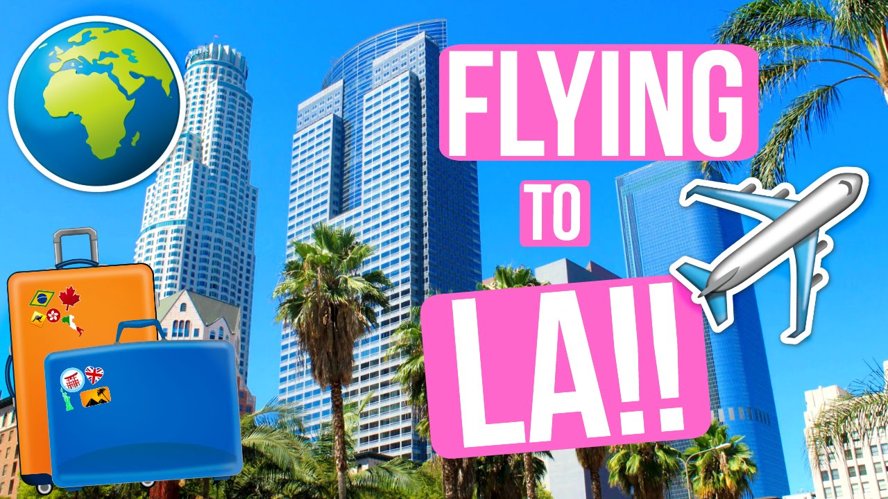 FLYING TO LOS ANGELES!!!