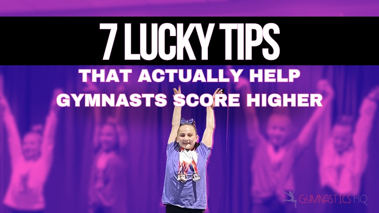7 &ldquo;Lucky&rdquo; Tips That Actually Help Gymnasts Score Higher