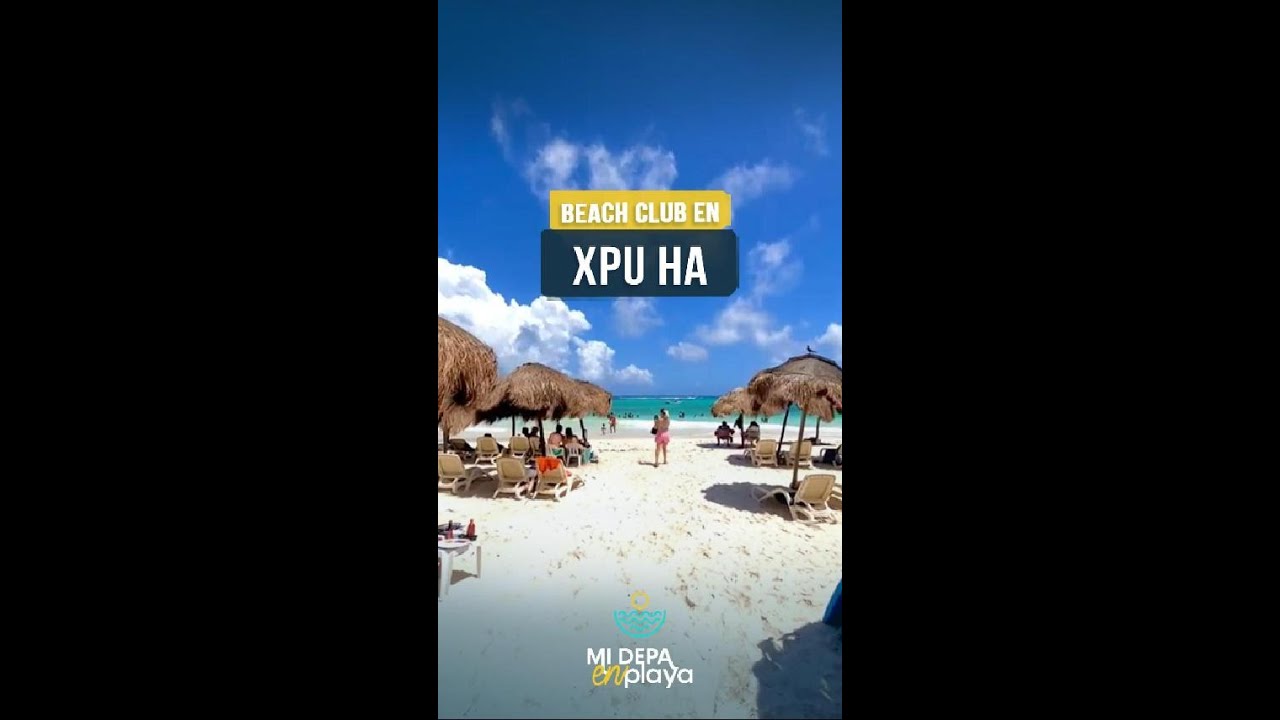 XPU HA: Dos Clubs de Playa para Disfrutar Cerca de Playa del Carmen 🌴☀️