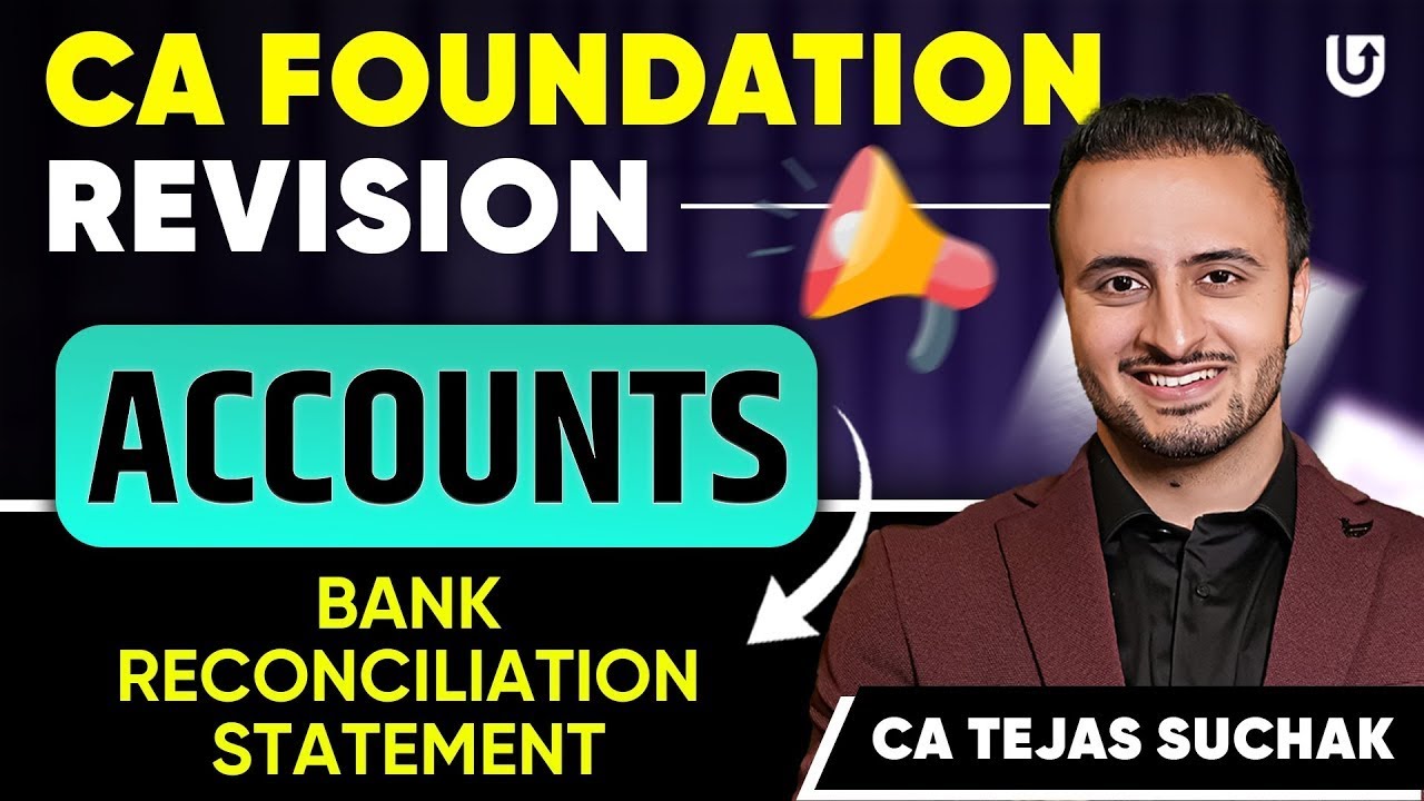 Bank Reconciliation Statement | CA Foundation Accounting | CA Foundation Jan 25 | CA Tejas Suchak